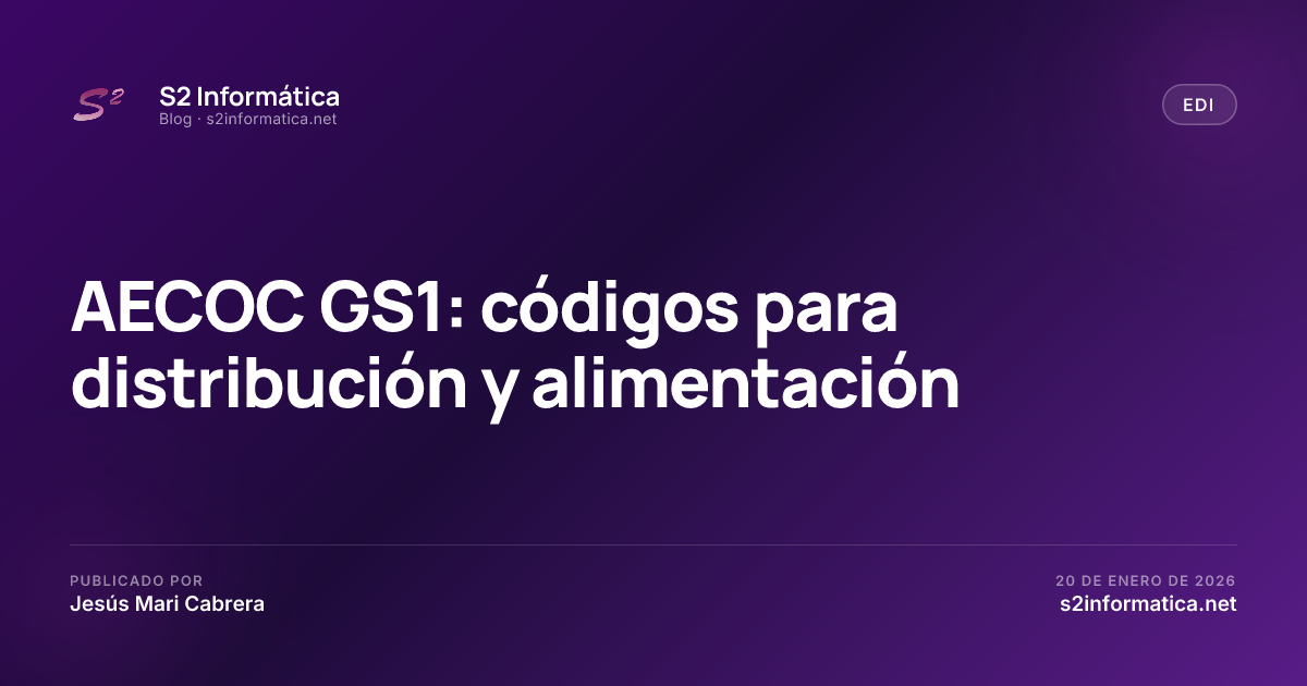 AECOC GS1: códigos para distribución y alimentación · S2 Informática