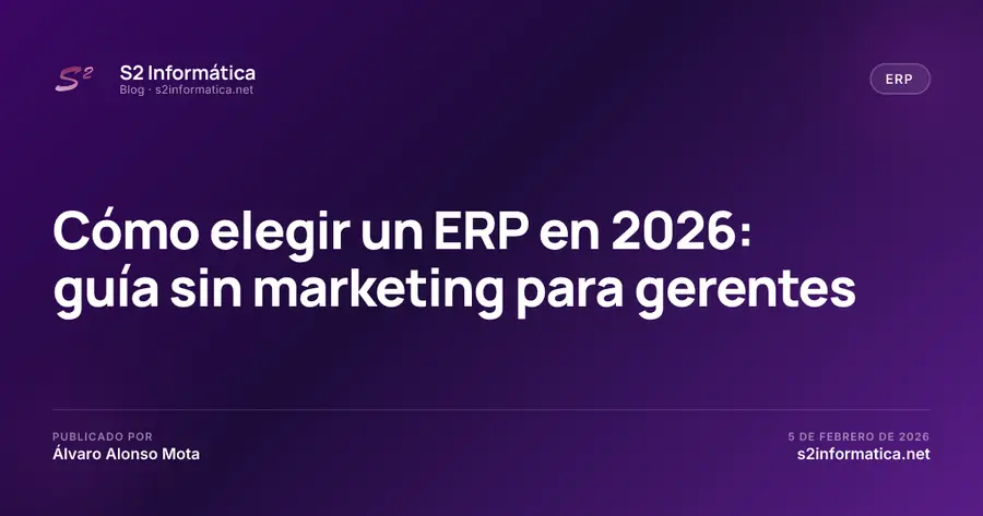 Cómo elegir un ERP en 2026: guía sin marketing para gerentes