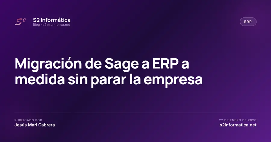 Migración de Sage a ERP a medida sin parar la empresa